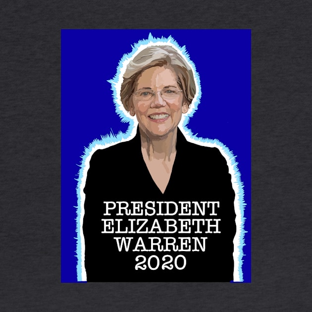 PRESIDENT ELIZABETH WARREN 2020 [2] by SignsOfResistance